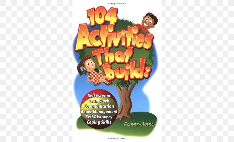 104 Activities That Build: Self-esteem, Teamwork, Communication, Anger Management, Self-discovery And Coping Skills, PNG, 500x500px, Anger Management, Anger, Behavior, Child, Communication Download Free