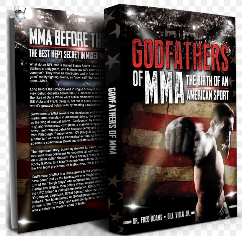 Godfathers Of MMA: The Birth Of An American Sport Ultimate Fighting Championship Mixed Martial Arts Tough Guy Contest, PNG, 1252x1223px, Ultimate Fighting Championship, Advertising, Allegheny Shotokan Karate, Bill Viola Jr, Cv Productions Inc Download Free