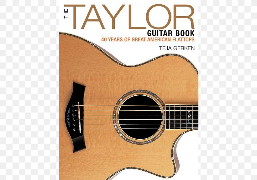 The Taylor Guitar Book: 40 Years Of Great American Flattops Guitar Encyclopedia Guitar Lessons: A Life's Journey Turning Passion Into Business Taylor Guitars, PNG, 548x576px, Watercolor, Cartoon, Flower, Frame, Heart Download Free