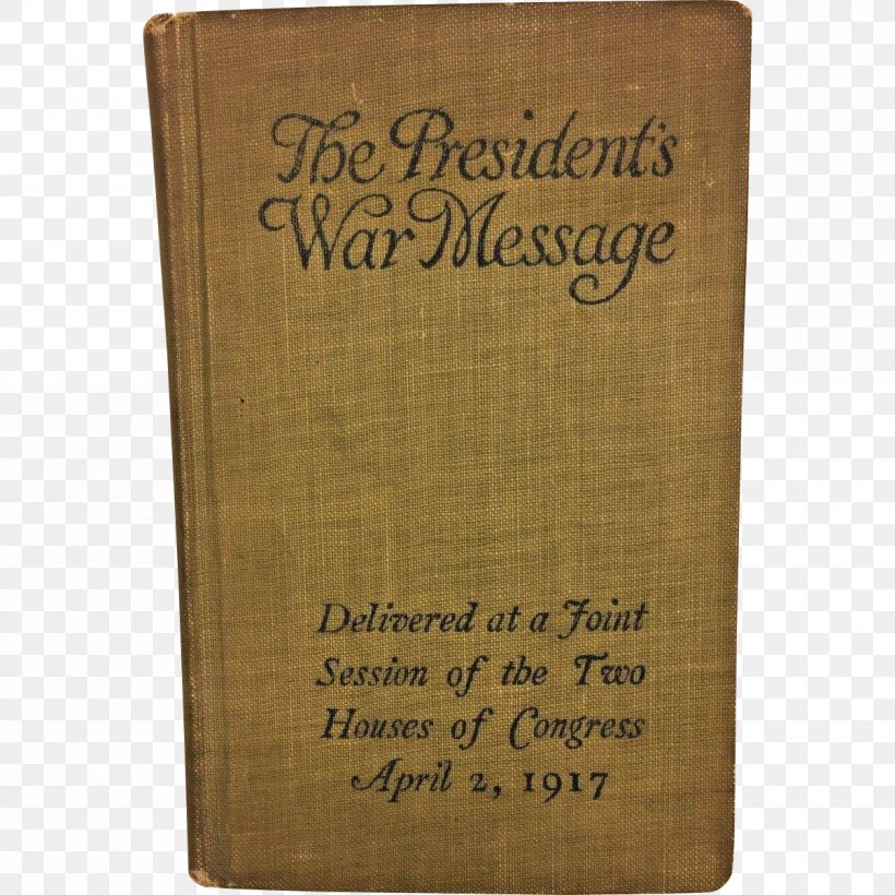 First World War Joint Session Of The United States Congress Wood President Of The United States, PNG, 1204x1204px, First World War, Book, President Of The United States, Text, United States Congress Download Free