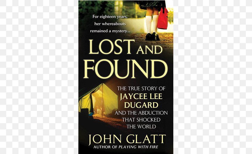 Lost And Found: The True Story Of Jaycee Lee Dugard And The Abduction That Shocked The World Advertising Book John Glatt, PNG, 500x500px, Advertising, Book Download Free