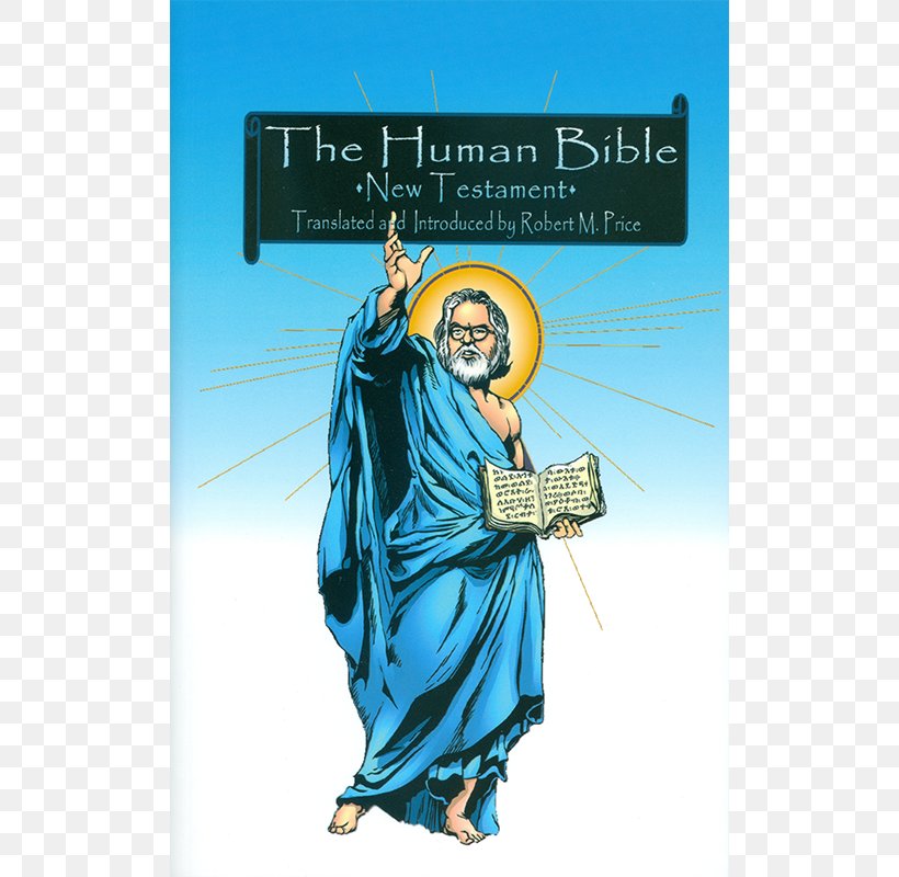 The Human Bible New Testament The Pre-Nicene New Testament The Paperback Apocalypse: How The Christian Church Was Left Behind Amazon.com, PNG, 800x800px, New Testament, Amazon Kindle, Amazoncom, Book, Frank Zindler Download Free