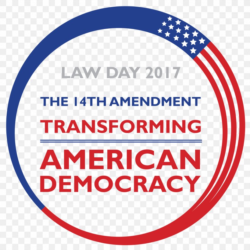 Fourteenth Amendment To The United States Constitution Law Day American Bar Association, PNG, 1500x1500px, Law Day, American Bar Association, Area, Bar Association, Brand Download Free