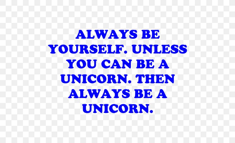 Unicorn T-shirt We Don't Believe In You Sticker, PNG, 500x500px, Unicorn, Area, Be Yourself, Blue, Brand Download Free