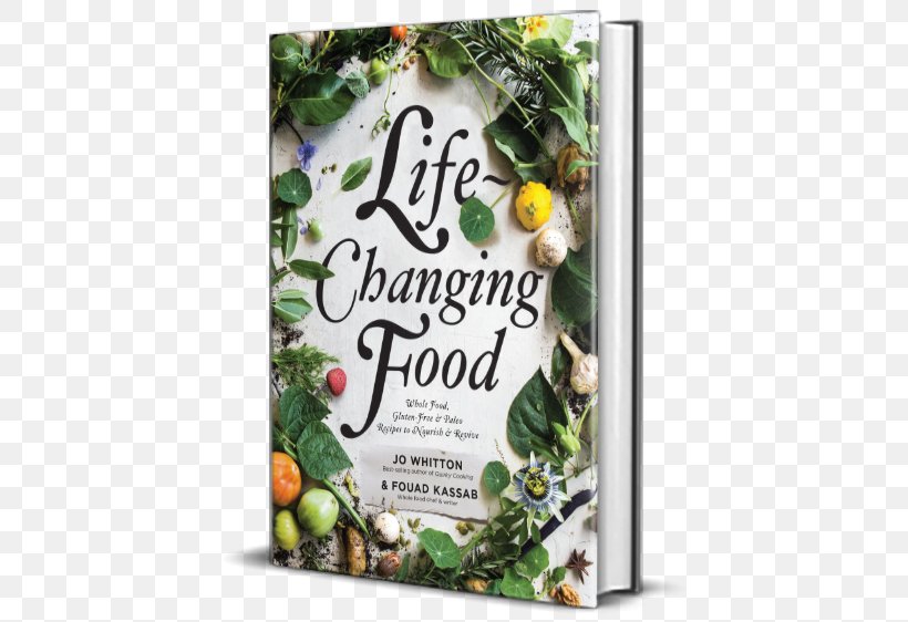 Life-Changing Food: Paleo, Gluen Free And Wholefood Recipes To Nourish And Revive Quirky Cooking Organic Food Cookbook Vegetarian Cuisine, PNG, 500x562px, Organic Food, Chef, Cookbook, Cooking, Flora Download Free