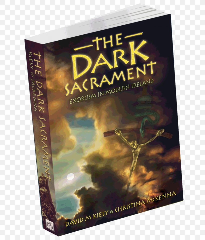 The Dark Sacrament: True Stories Of Modern-Day Demon Possession And Exorcism Ireland's Haunted Women Book Writer Fiction, PNG, 768x961px, Book, Amazoncom, Bestseller, Book Cover, Fiction Download Free