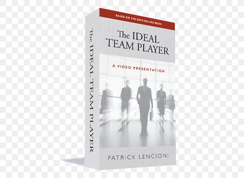 The Ideal Team Player: How To Recognize And Cultivate The Three Essential Virtues The Five Dysfunctions Of A Team Book Death By Meeting: A Leadership Fable...about Solving The Most Painful Problem In Business, PNG, 600x600px, Five Dysfunctions Of A Team, Author, Bestseller, Book, Book Review Download Free