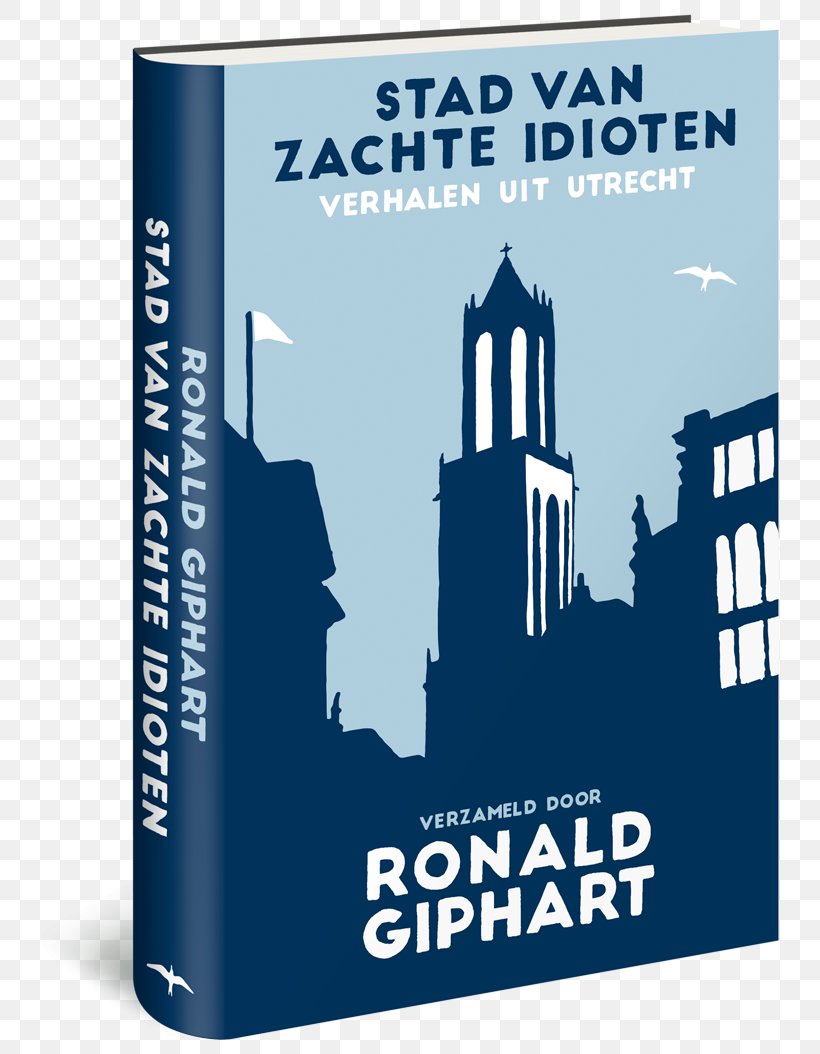 Stad Van Zachte Idioten: Verhalen Uit Utrecht Book Logo Font Product, PNG, 760x1054px, Book, Brand, Ebook, International Standard Book Number, Logo Download Free