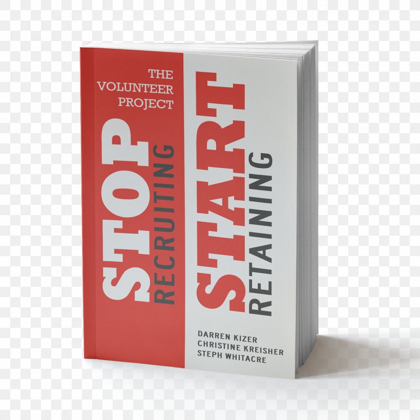 The Volunteer Project: Stop Recruiting. Start Retaining. Amazon.com Volunteering Book Kindle Store, PNG, 1500x1500px, Amazoncom, Book, Brand, Business, Community Download Free