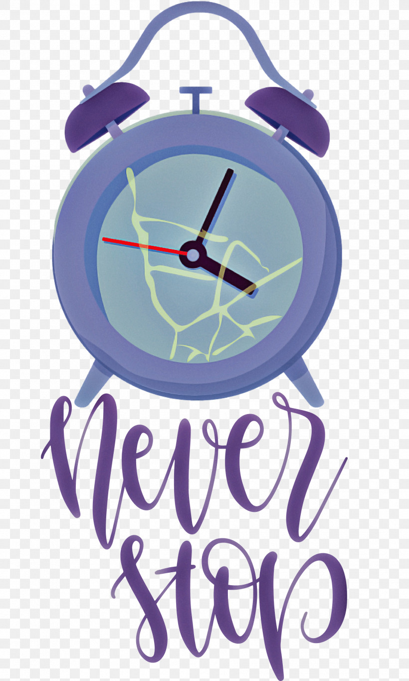 Never Stop Motivational Inspirational, PNG, 1802x3000px, Never Stop, Alarm Clock, Alarm Device, Clock, Inspirational Download Free