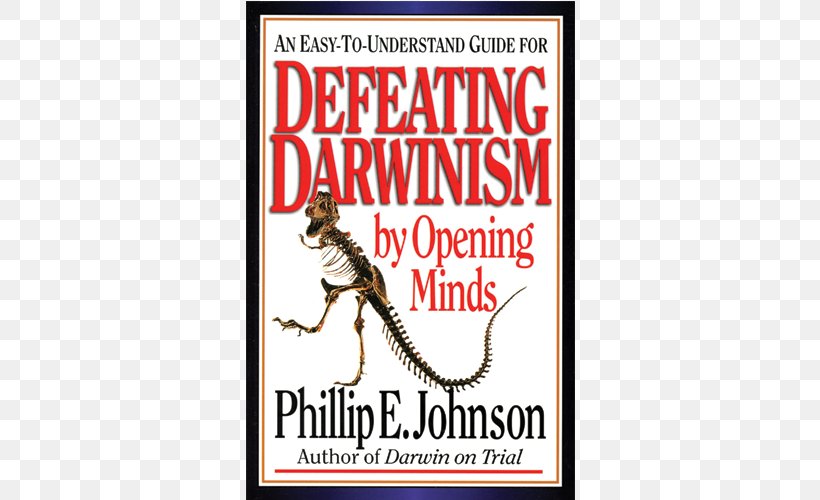 Defeating Darwinism By Opening Minds Darwin On Trial Reason In The Balance: The Case Against Naturalism In Science, Law & Education Book, PNG, 500x500px, Book, Advertising, Amazoncom, Biology, Chapter Download Free