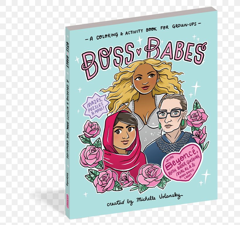 Boss Babes: A Coloring And Activity Book For Adults Michelle Volansky Coloring Book Paperback, PNG, 696x768px, Watercolor, Cartoon, Flower, Frame, Heart Download Free