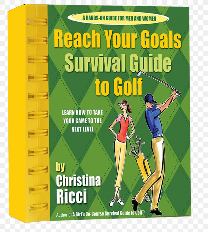 Reach Your Goals Survival Guide To Golf: Learn How To Take Your Game To The Next Level A Girl's On-Course Survival Guide To Golf: Solid Golf Fundamentals From...From Tee To Green And In-Between PGA TOUR Par, PNG, 919x1024px, Pga Tour, Advertising, Christina Ricci, Golf, Golf Tees Download Free