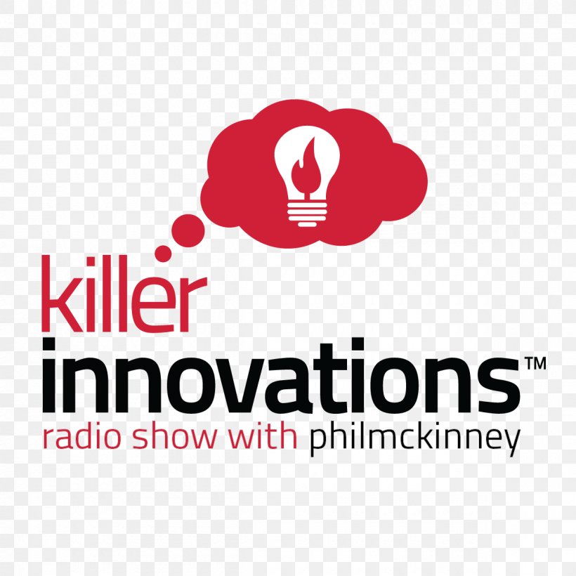 Killer Innovations Radio Program Broadcast Syndication Podcast, PNG, 1200x1200px, Innovation, Area, Brand, Broadcast Syndication, Creativity Download Free