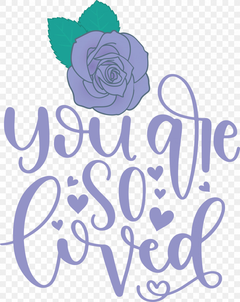 You Are Do Loved Valentines Day Valentines Day Quote, PNG, 2385x3000px, Valentines Day, Cricut, Floral Design, Free Love, Logo Download Free