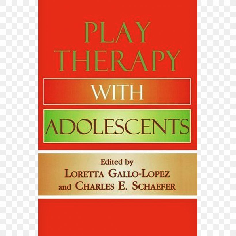 Play Therapy With Adolescents Short-Term Play Therapy For Children 101 Favorite Play Therapy Techniques, PNG, 1000x1000px, Play Therapy, Art Therapy, Book, Brand, Child Download Free