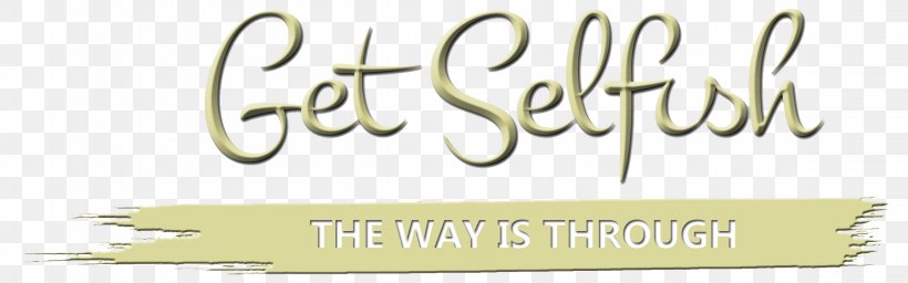 Paper Get Selfish- The Way Is Through Get Selfish- Gratitude Journal Font Calligraphy, PNG, 2300x720px, Paper, Brand, Calligraphy, Handwriting, Logo Download Free