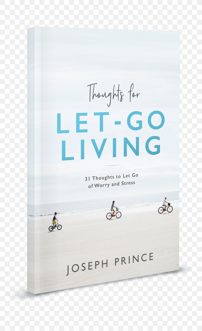 Worry Letgo Thought Paperback Brand, PNG, 1588x2597px, Worry, Book, Brand, Joseph Prince, Letgo Download Free