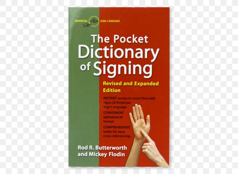 The Pocket Dictionary Of Signing Perigee Visual Dict Signing Made Easy Signing Illustrated: The Complete Learning Guide Random House American Sign Language Dictionary, PNG, 600x600px, Dictionary, American Sign Language, English, Sign Language, Text Download Free