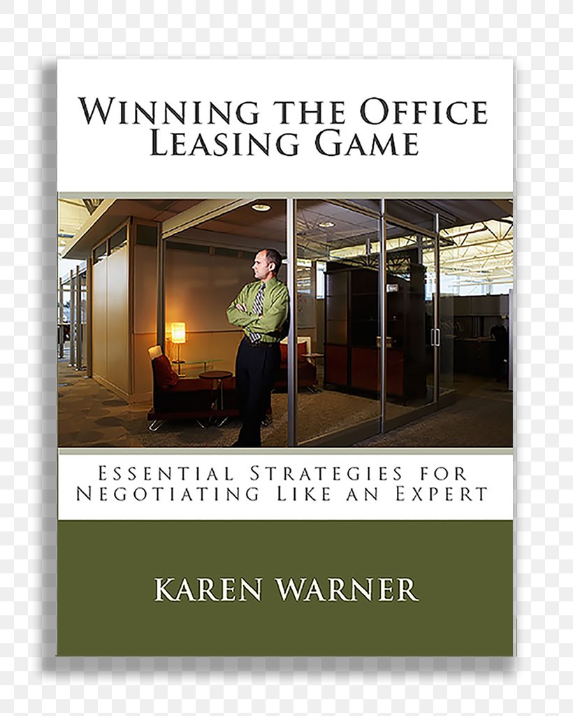Kicking Off Your Office Lease: 6 Proven Steps To Develop A Thorough Strategy And Avoid Costly Mistakes Marketing And Leasing Of Office Space Winning The Office Leasing Game Renting, PNG, 791x1024px, Lease, Advertising, Marketing, Money, Negotiation Download Free