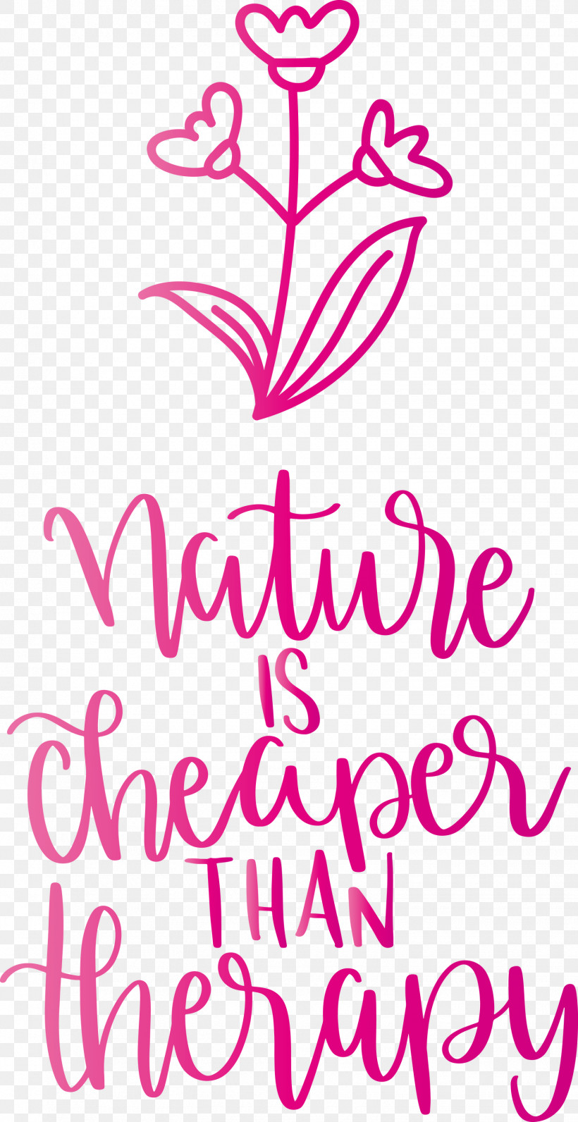 Nature Is Cheaper Than Therapy Nature, PNG, 1545x3000px, Nature, Floral Design, Flower, Geometry, Happiness Download Free