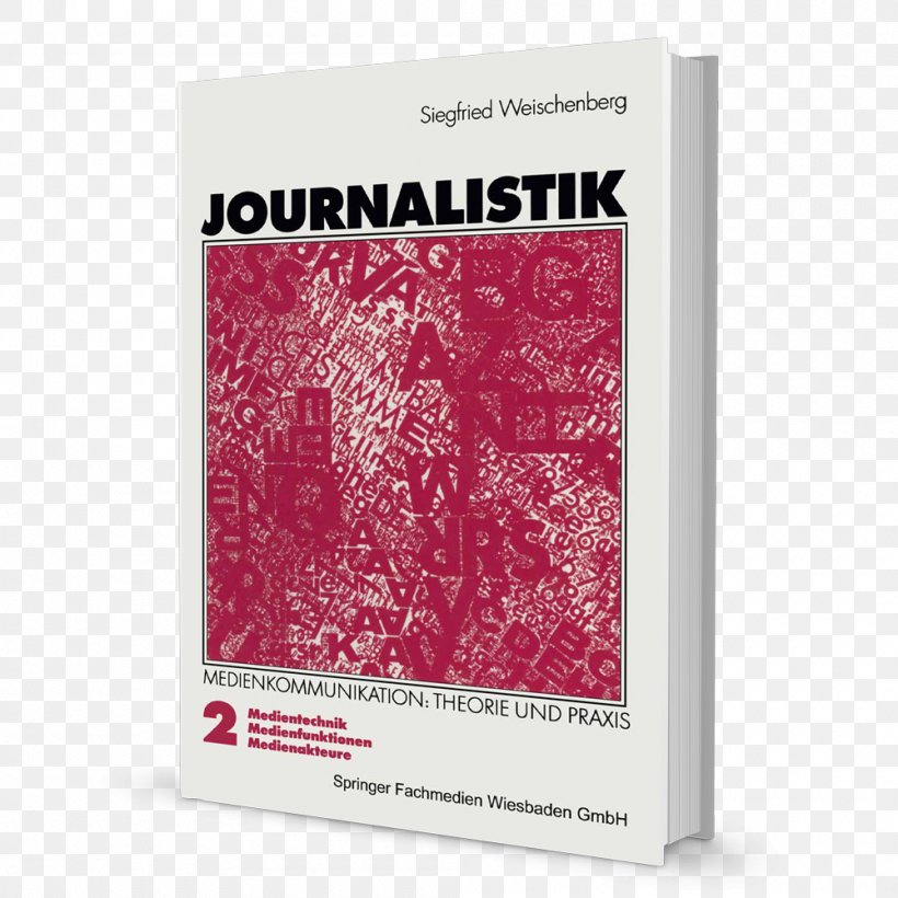 Journalistik: Theorie Und Praxis Aktueller Medienkommunikation Max Weber Und Die Entzauberung Der Medienwelt Journalism Book Information Im Fernsehen Durch Den Informationsträger Bilder, PNG, 1000x1000px, Journalism, Author, Book, Communication, Germany Download Free