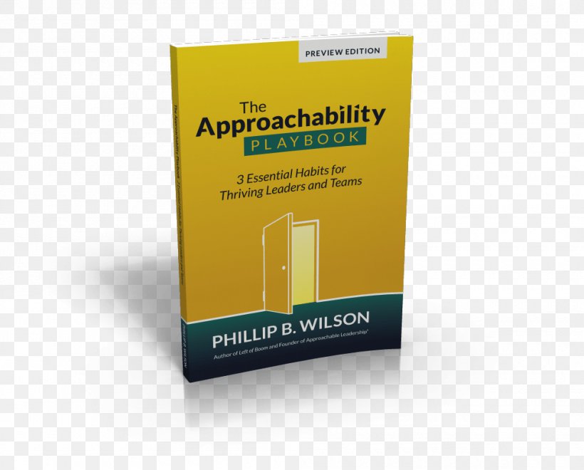 The Approachability Playbook (Kindle Edition) Business Leadership Brand, PNG, 1000x805px, Business, Brand, Labor Relations, Leadership, Righttowork Law Download Free