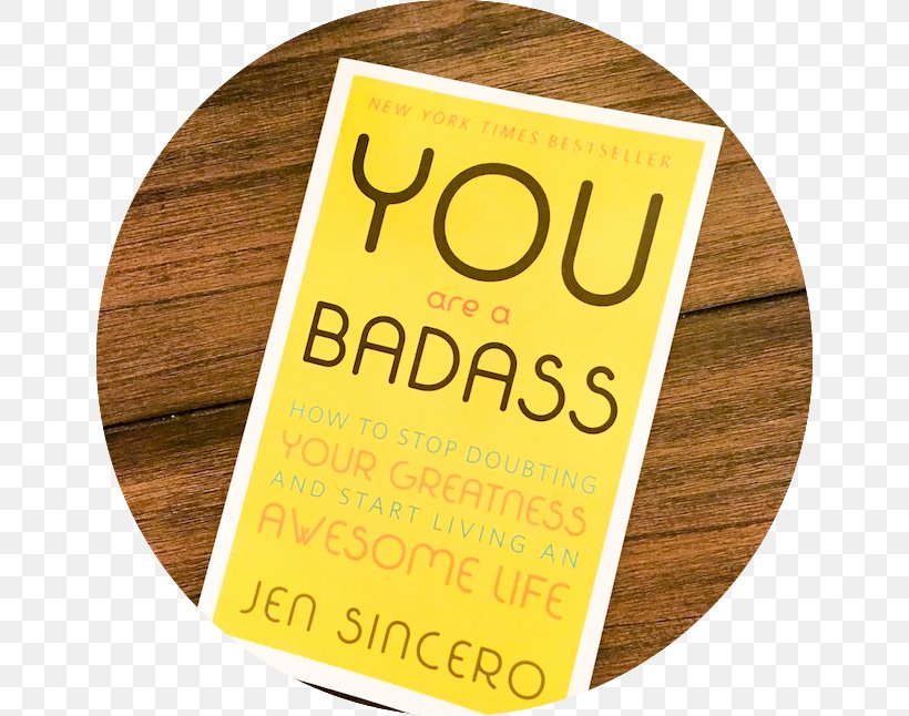 You Are A Badass: How To Stop Doubting Your Greatness And Start Living An Awesome Life Book Review Reading Author, PNG, 646x646px, Book, Author, Bestseller, Book Review, Brand Download Free