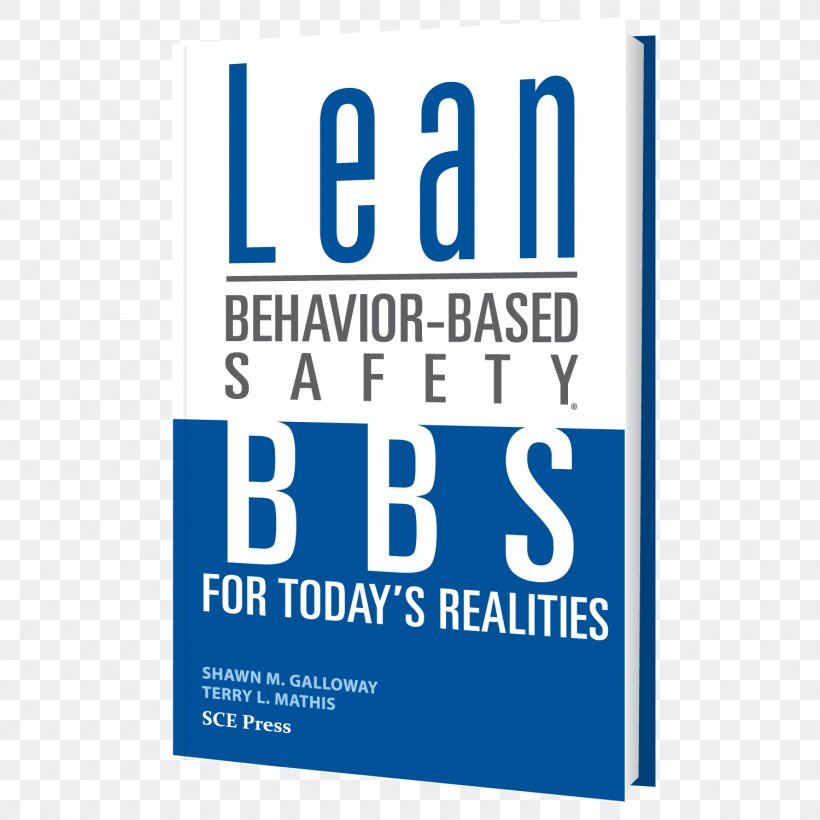 Lean Behavior-Based Safety: BBS For Today's Realitites Steps To Safety Culture Excellence EHS Today, PNG, 1500x1500px, Behaviorbased Safety, Advertising, Area, Book, Brand Download Free