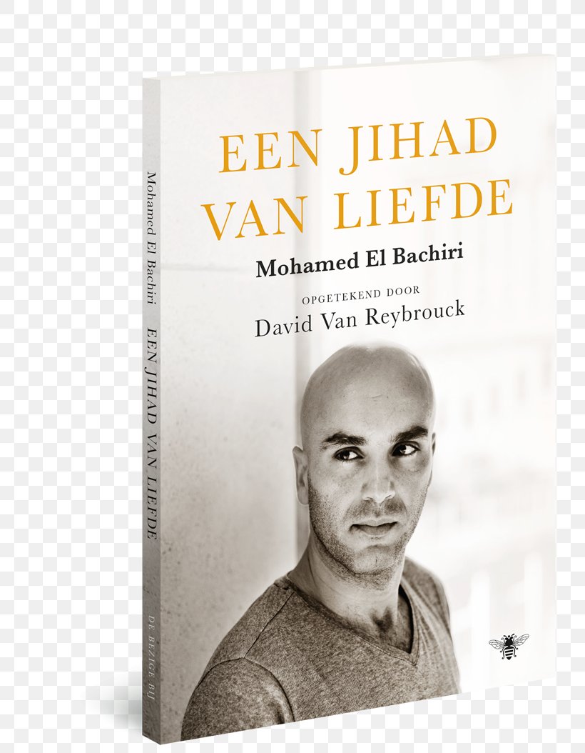 Mohamed El Bachiri Een Jihad Van Liefde Milk And Honey 2016 Brussels Bombings De Bezige Bij, PNG, 760x1054px, Milk And Honey, Author, Book, De Bezige Bij, Jihad Download Free