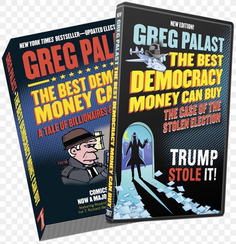 The Best Democracy Money Can Buy Billionaires & Ballot Bandits: How To Steal An Election In 9 Easy Steps Investigative Journalism, PNG, 2194x2272px, Investigative Journalism, Advertising, Book, Democracy, Election Download Free