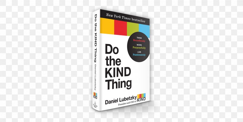 Do The KIND Thing Chief Executive Entrepreneurship, PNG, 2025x1020px, Kind, Brand, Business, Chief Executive, Daniel Lubetzky Download Free