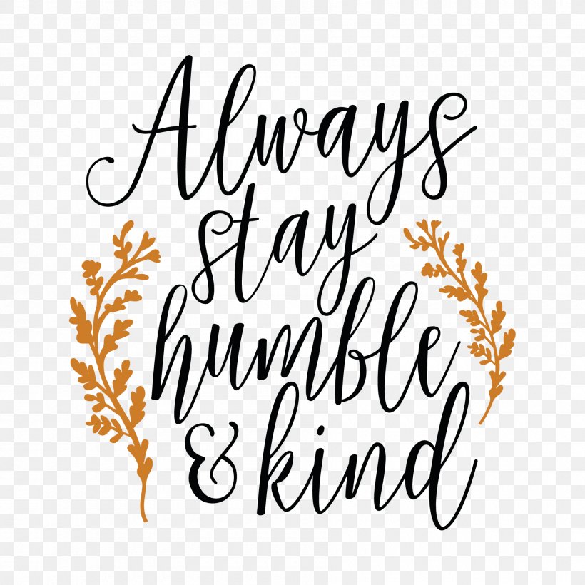 Cricut Humble And Kind AutoCAD DXF, PNG, 1800x1800px, Cricut, Art, Autocad Dxf, Brand, Calligraphy Download Free