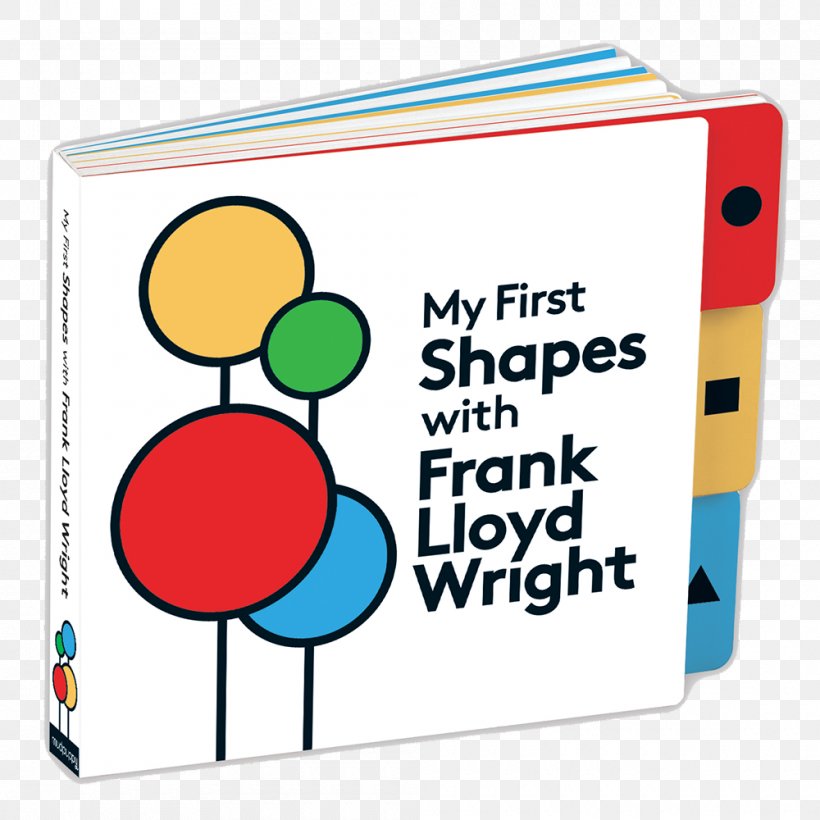 My First Shapes With Frank Lloyd Wright Art Book, PNG, 1000x1000px, Shape, Architecture, Area, Art, Board Book Download Free