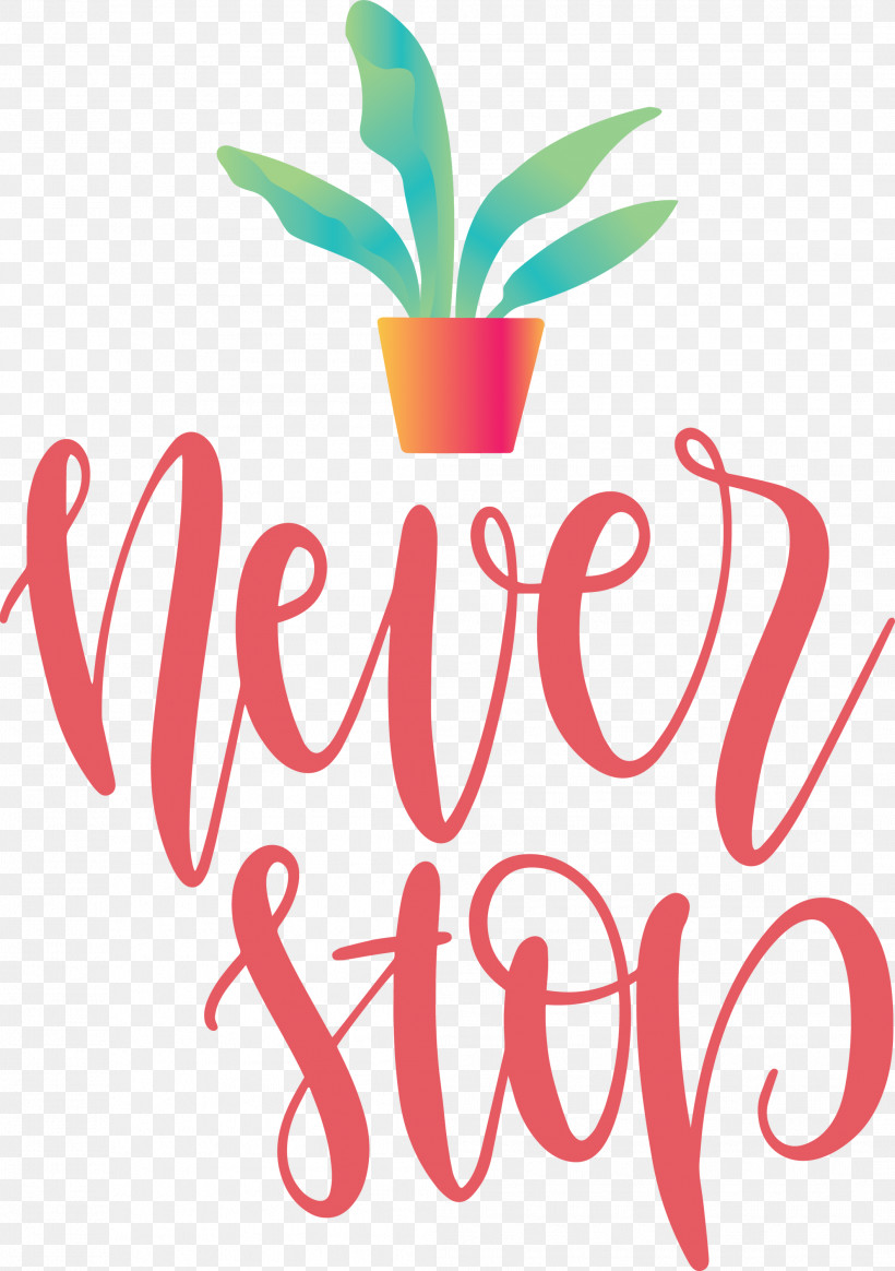 Never Stop Motivational Inspirational, PNG, 2113x3000px, Never Stop, Flower, Fruit, Geometry, Inspirational Download Free