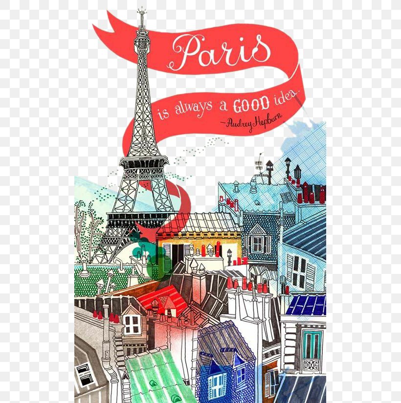 Paris Is Always A Good Idea. Drawing Art Illustration, PNG, 515x824px, Paris, Advertising, Art, Audrey Hepburn, Book Download Free