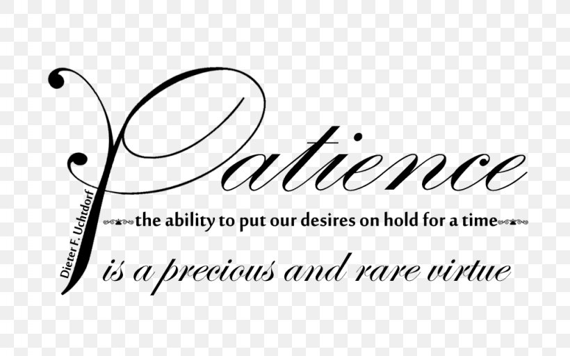 Patience Virtue Quotation Saying, PNG, 1024x640px, Patience, Allah, Area, Art, Black Download Free