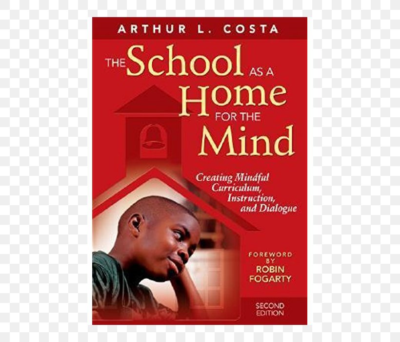The School As A Home For The Mind: Creating Mindful Curriculum, Instruction, And Dialogue Teacher, PNG, 550x700px, School, Advertising, Book, Brand, Curriculum Download Free