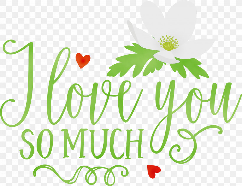 Floral Design, PNG, 3000x2311px, I Love You So Much, Cut Flowers, Floral Design, Flower, Green Download Free