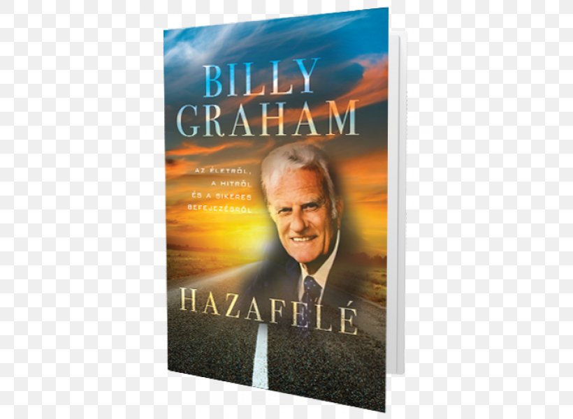 Billy Graham The Reason For My Hope: Salvation Author Bible, PNG, 600x600px, Billy Graham, Advertising, Author, Banner, Bible Download Free