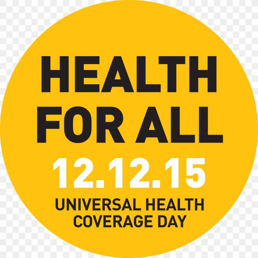 Universal Health Coverage Day Universal Health Care Right To Health, PNG, 1300x1300px, 2017, Universal Health Coverage Day, Area, Brand, Global Health Download Free