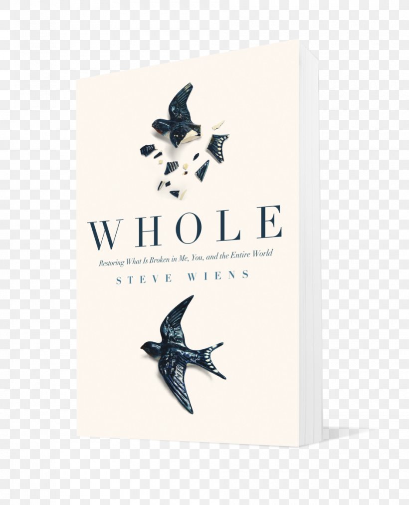 Whole: Restoring What Is Broken In Me, You, And The Entire World Hope Sings: Risk More. Dream Bigger. Fear Less. The Wounded Heart Book Parenting Without The Power Struggles, PNG, 940x1161px, Wounded Heart, Author, Bible, Book, Book Review Download Free