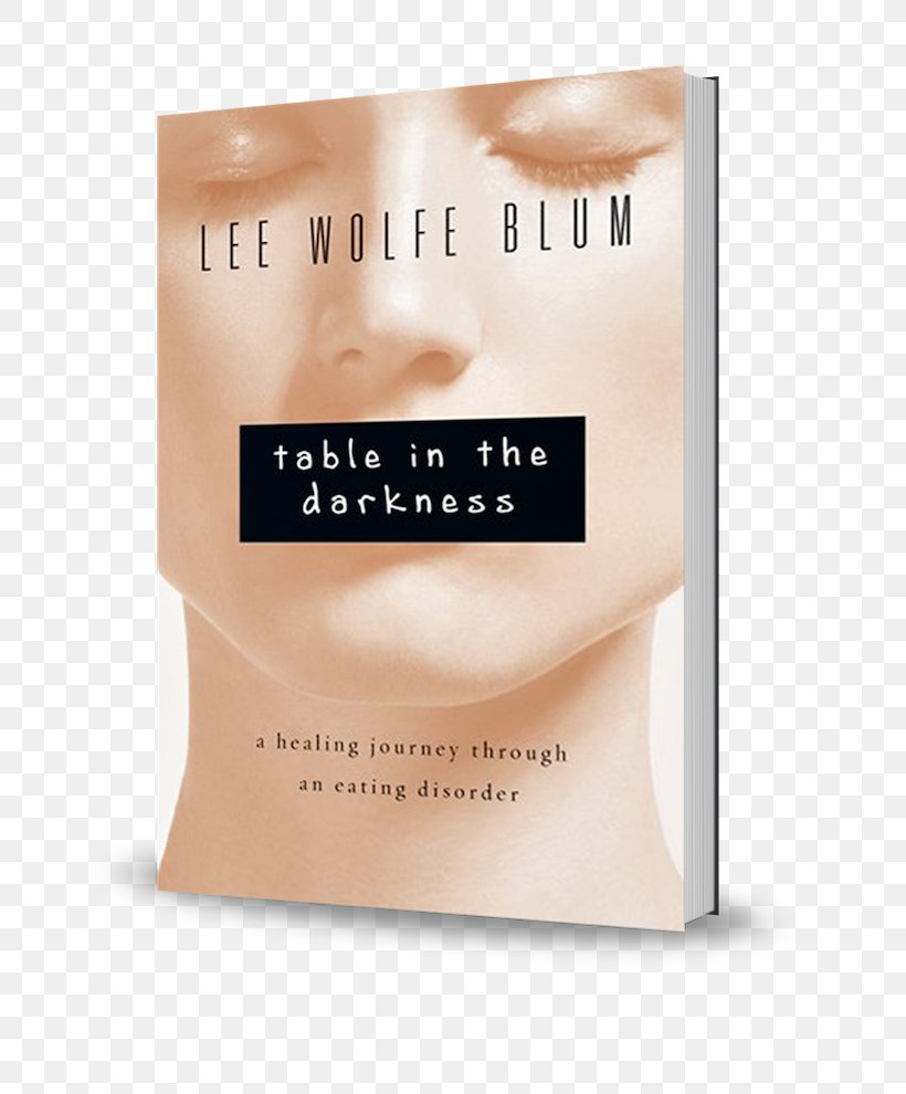 Table In The Darkness: A Healing Journey Through An Eating Disorder Eating Disorders: Hope For Hungering Souls Brave Is The New Beautiful: Finding The Courage To Be The Real You Amazon.com, PNG, 800x990px, Eating Disorder, Amazoncom, Anorexia Nervosa, Book, Bulimia Nervosa Download Free