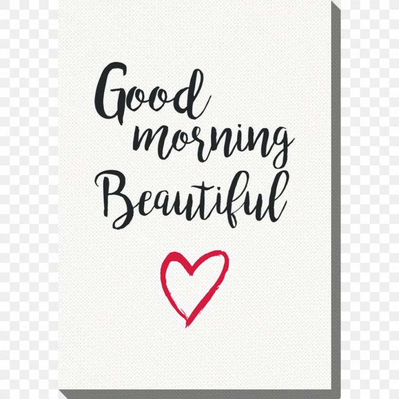 Good Morning Beautiful Calligraphy Messenger Bags Font, PNG, 1000x1000px, Watercolor, Cartoon, Flower, Frame, Heart Download Free