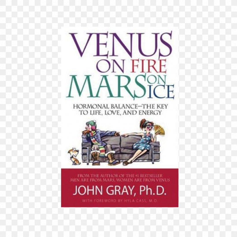 Venus On Fire, Mars On Ice: Hormonal Balance, The Key To Life, Love And Energy Brand John Gray Font, PNG, 959x959px, Brand, Advertising, John Gray, Text Download Free