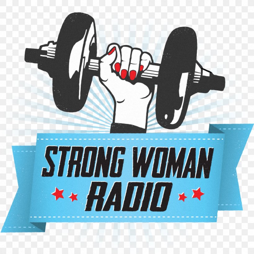 World's Strongest Woman Episode Podcast PM2FGF Strongman, PNG, 1000x1000px, Episode, Advertising, Brand, Crossfit, Exercise Equipment Download Free