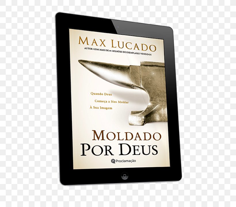 MOLDADO POR DEUS Font Max Lucado, PNG, 552x720px, Max Lucado, Brand, Text Download Free