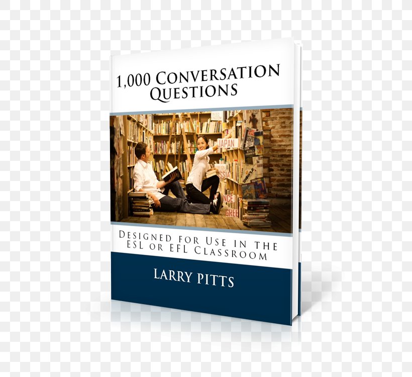 1,000 Conversation Questions: Designed For Use In The ESL Or EFL Classroom Amazon.com 500 Grammar Based Conversation Questions A Conversation Book 1: English In Everyday Life, PNG, 650x750px, Amazoncom, Advertising, Amazon Kindle, Book, Brand Download Free