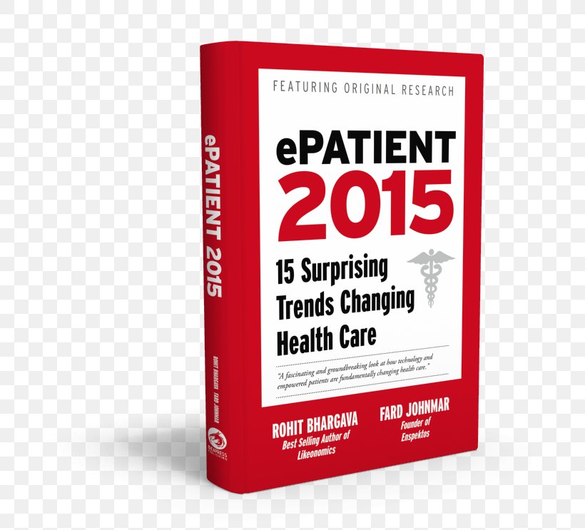 EPatient 2015: 15 Surprising Trends Changing Health Care Brand Future, PNG, 671x743px, Health Care, Brand, Digital Health, Future, Futurist Download Free