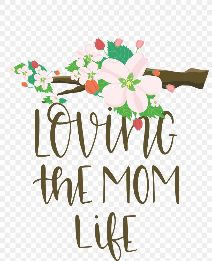 Mothers Day Mothers Day Quote Loving The Mom Life, PNG, 2434x2999px, Mothers Day, Cut Flowers, Flora, Floral Design, Flower Download Free